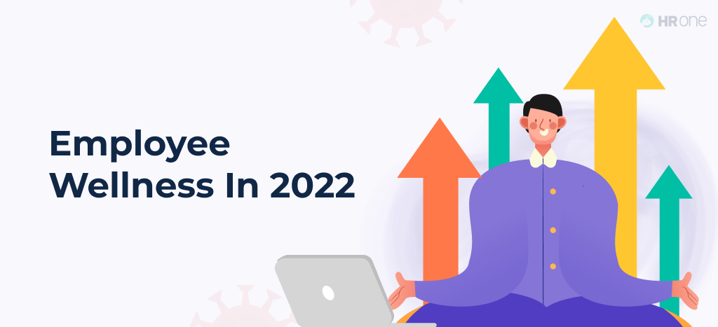 Employee Wellness in 2022: Is Your Company Prepared?