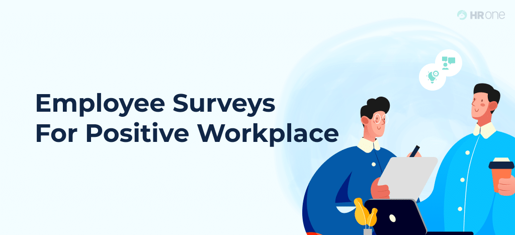How Leaders use Employee Surveys to Create Positive Workplace