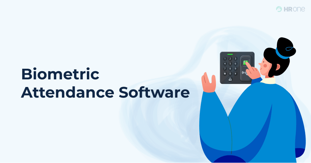 How To Buy The Best Biometric Attendance Software In 2022: A Buyer’s Guide