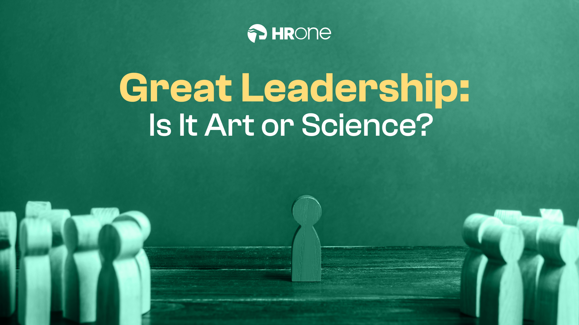 Becoming a Great Leader: It Is Art and Science Combined