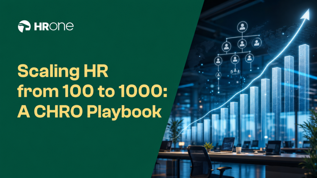 How to Scale HR from 100 to 1,000 Employees: A CHRO Playbook for India