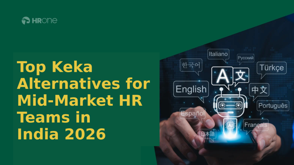 Top 8 Keka Alternatives for Mid-Market HR Teams in India 2026