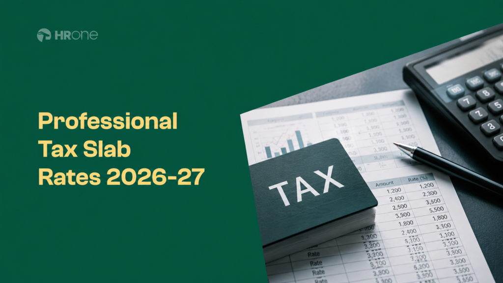 Professional Tax Slab Rates 2026-27: Complete State-Wise Guide for HR & Payroll Teams